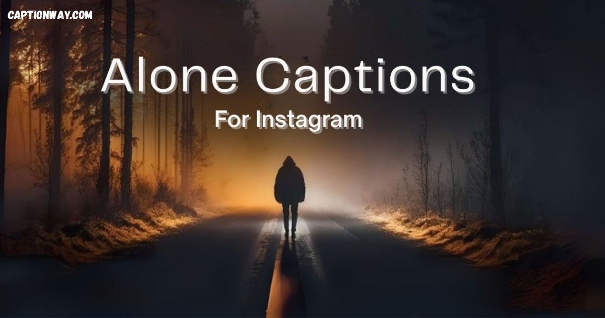 Alone Captions for Instagram That Hit Deep