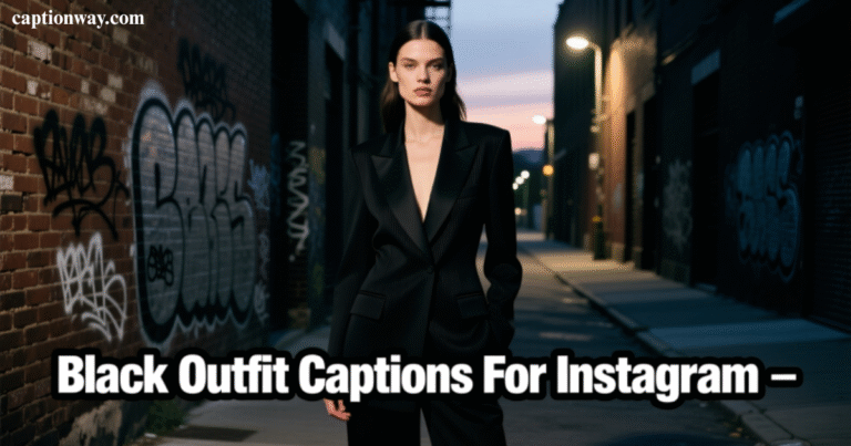 Black Outfit Captions For Instagram