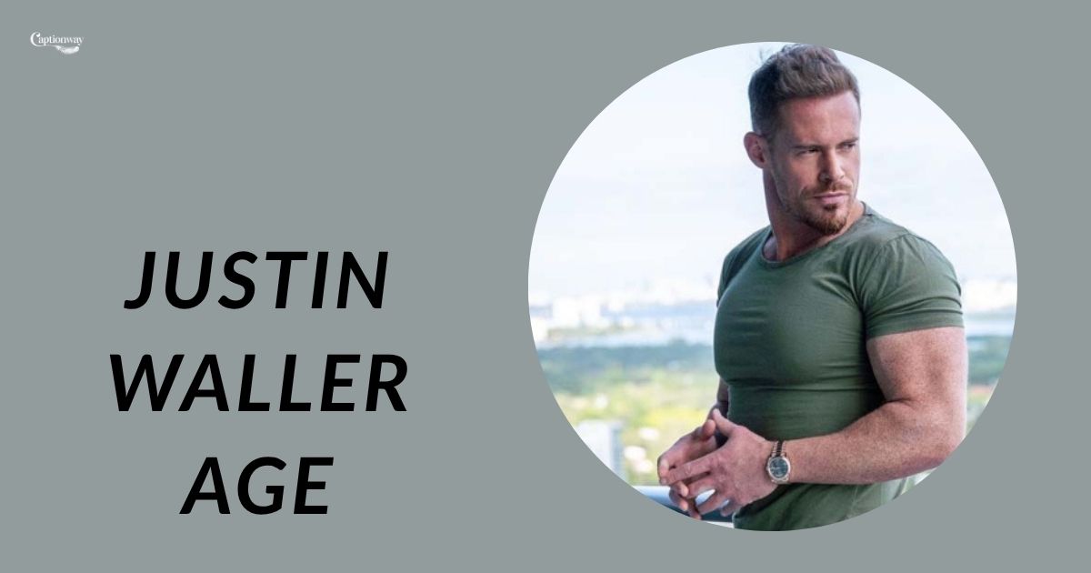 Justin Waller Age
