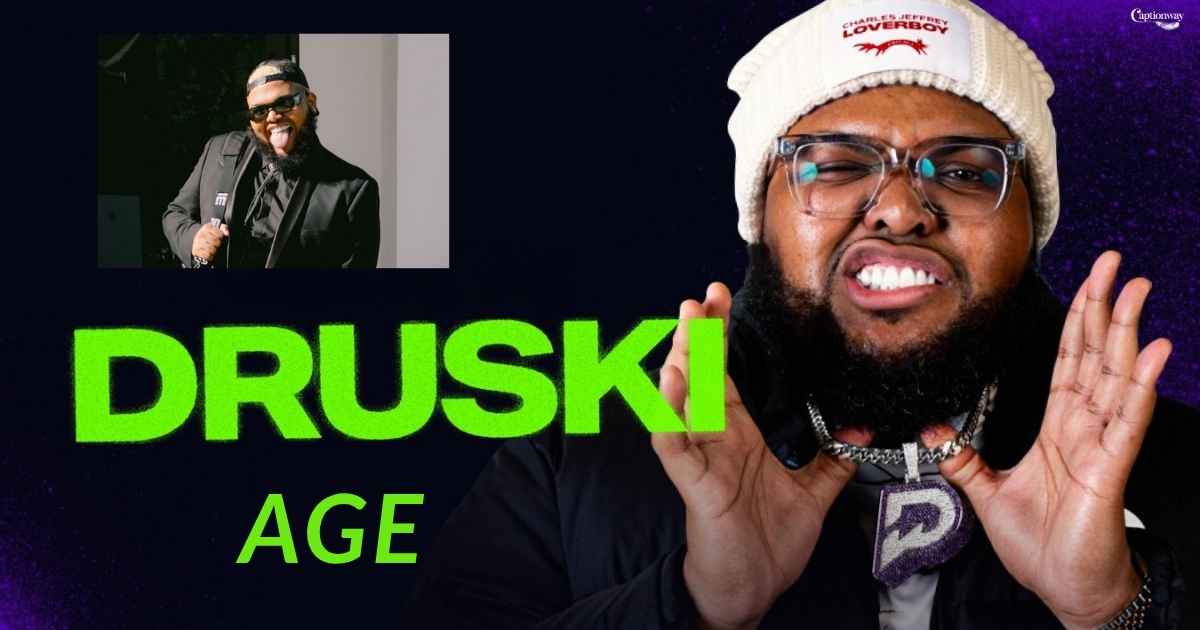 Druski Age